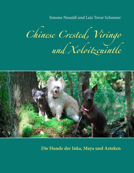 Simone Neusüß: Chinese Crested, Viringo und Xoloitzcuintle, Buch