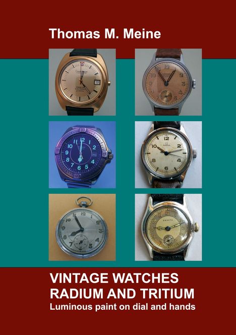 Thomas M. Meine: Vintage Watches - Radium and Tritium, Buch