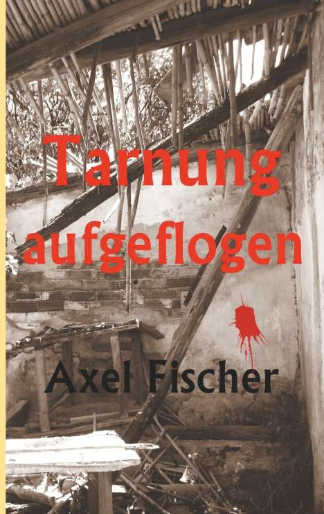 Axel Fischer: Tarnung aufgeflogen, Buch
