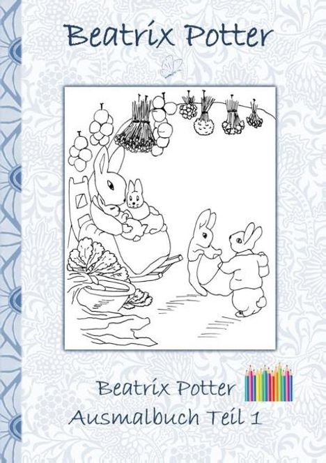 Beatrix Potter: Beatrix Potter Ausmalbuch Teil 1 ( Peter Hase ), Buch