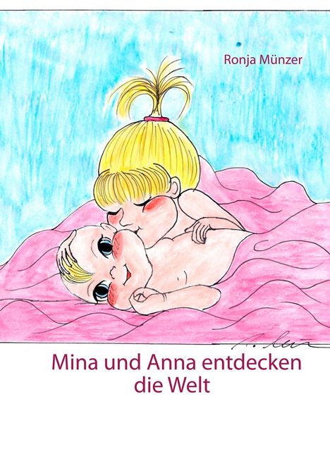 Ronja Münzer: Mina und Anna entdecken die Welt, Buch