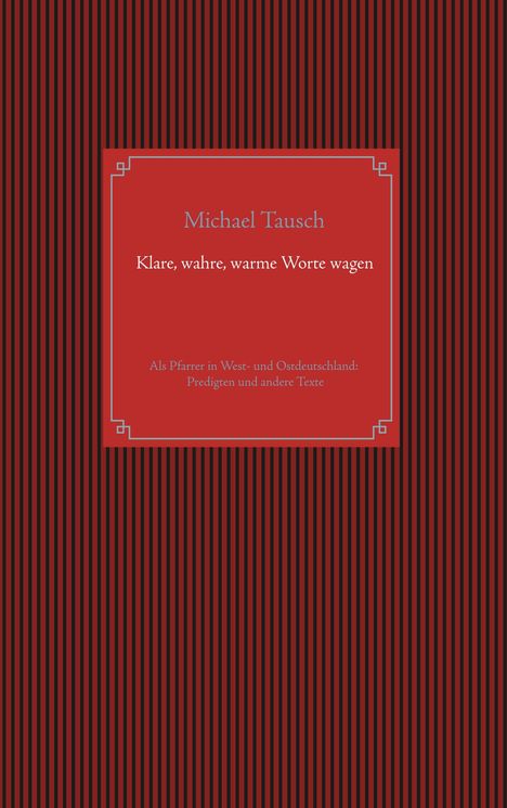 Michael Tausch: Klare, wahre, warme Worte wagen, Buch