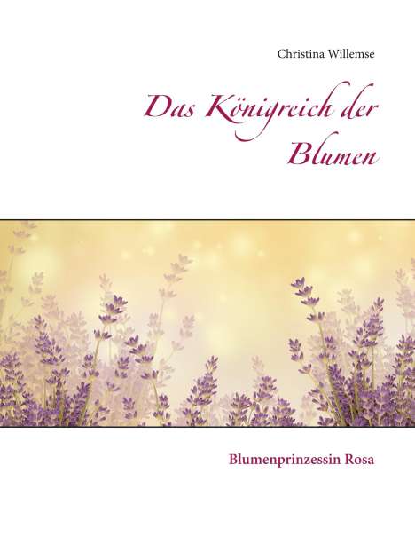 Christina Willemse: Das Königreich der Blumen, Buch