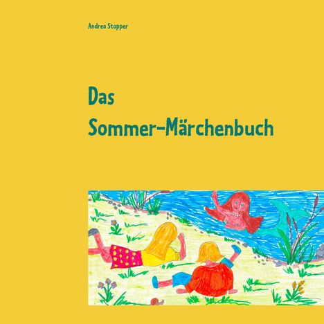 Andrea Stopper: Stopper, A: Sommer-Märchenbuch, Buch