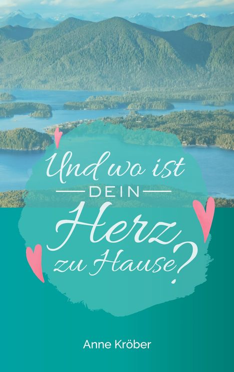 Anne Kröber: Und wo ist dein Herz zu Hause?, Buch