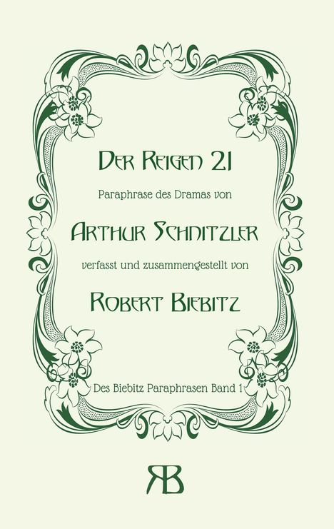 Robert Biebitz: Der Reigen 21, Buch