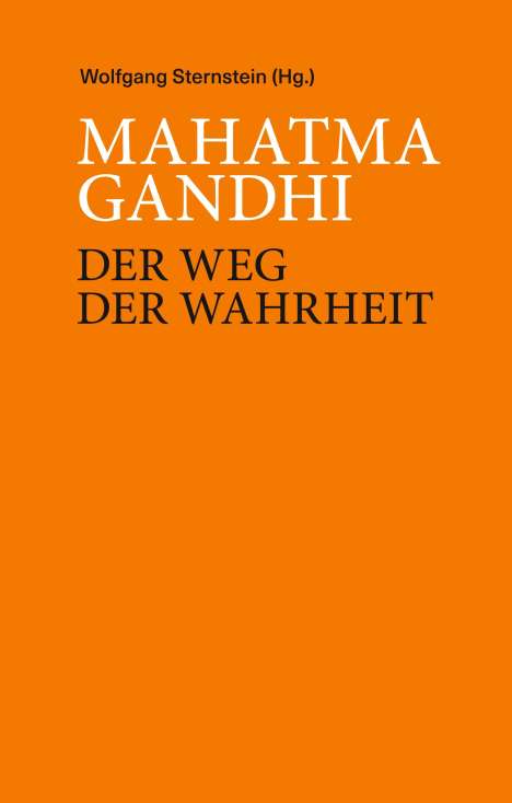 Wolfgang Sternstein: Mahatma Ghandi - Der Weg der Wahrheit, Buch
