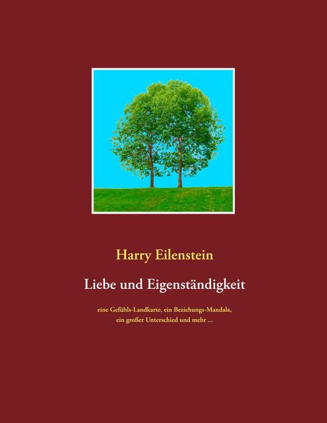 Harry Eilenstein: Liebe und Eigenständigkeit, Buch