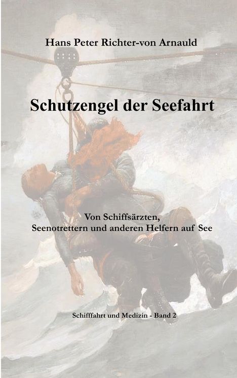Hans Peter Richter-Von Arnauld: Schutzengel der Seefahrt, Buch