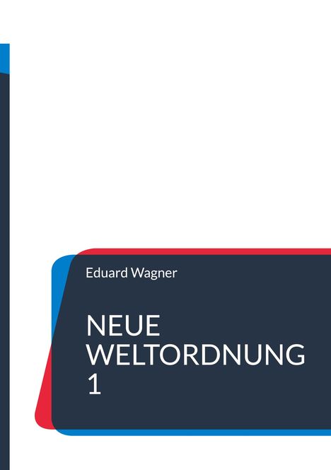 Eduard Wagner: Neue Weltordnung 1, Buch