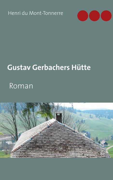 Henri Du Mont-Tonnerre: Gustav Gerbachers Hütte, Buch