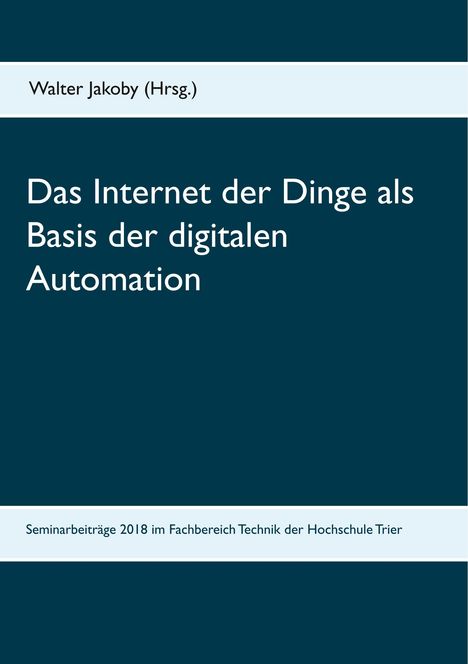 Das Internet der Dinge als Basis der digitalen Automation, Buch