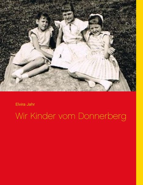 Elvira Jahr: Wir Kinder vom Donnerberg, Buch
