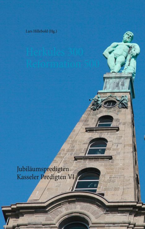 Martin Becker: Becker, M: Herkules 300 Reformation 500, Buch