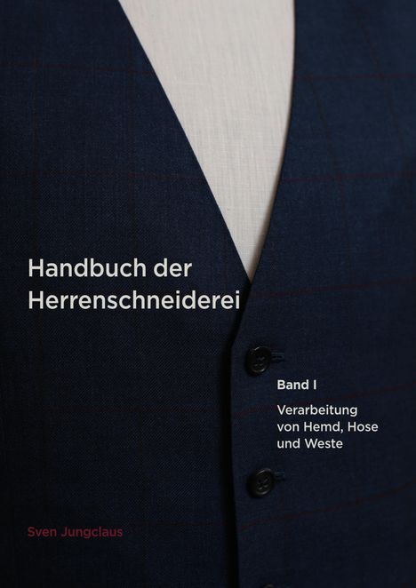 Sven Jungclaus: Handbuch der Herrenschneiderei, Band 1, Buch