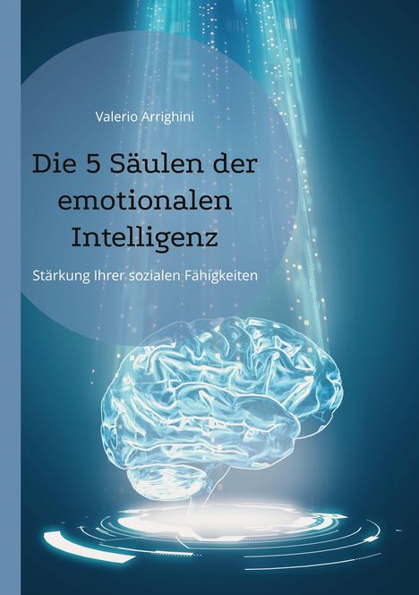 Valerio Arrighini: Die 5 Säulen der emotionalen Intelligenz, Buch