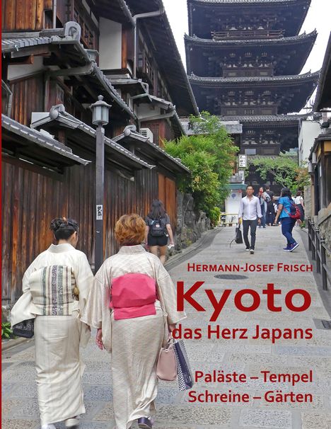 Hermann-Josef Frisch: Kyoto das Herz Japans, Buch