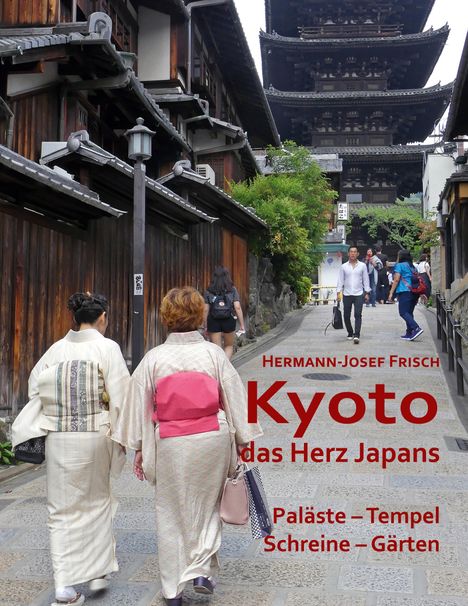 Hermann-Josef Frisch: Kyoto das Herz Japans, Buch