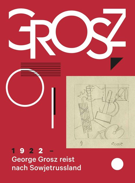 George Grosz. 1922: George Grosz reist nach Sowjetrussland, Buch
