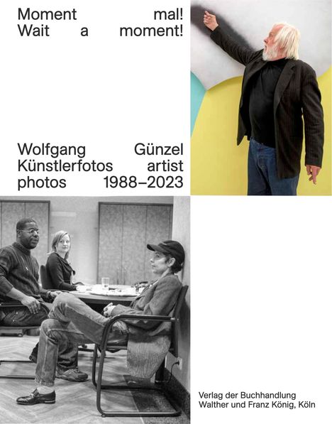 Wolfgang Günzel. Moment mal! Wait a moment! Künstlerfotos / Artist Photos 1988-2023, Buch