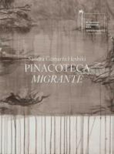 Sandra Gamarra Heshiki Migrant Art Gallery. Pinacoteca Migrante, Buch