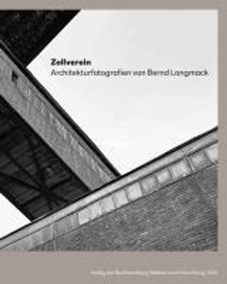 Zollverein Architekturfotografie von Bernd Langmack, Buch