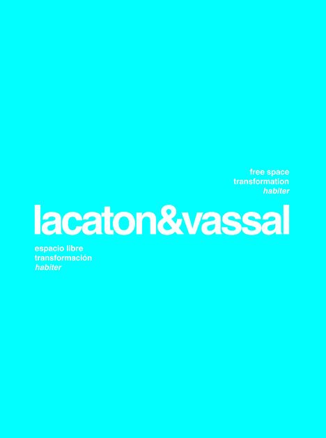 Lacaton &amp; Vassal. Free space, transformation, habiter, Buch