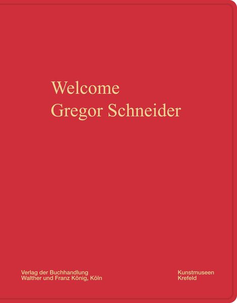 Gregor Schneider: Gregor Schneider. Welcome, Buch