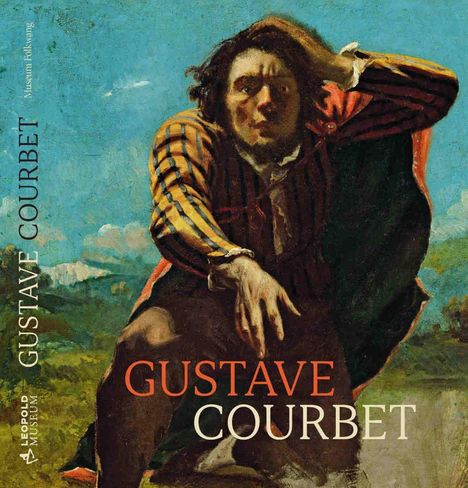 Text: "GUSTAVE COURBET". Ein Mann in gestreifter Kleidung kauert, seine Hand hält den Kopf, im Hintergrund blauer Himmel.