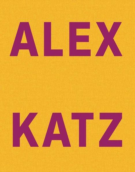 Der Text "ALEX KATZ" steht in großer, violetter Schrift auf gelbem Hintergrund.