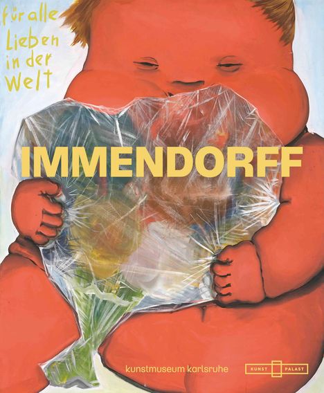 "für alle Lieben in der Welt" und "Immendorff". Ein kleines Kind mit roten Wangen hält einen großen Strauß Blumen.