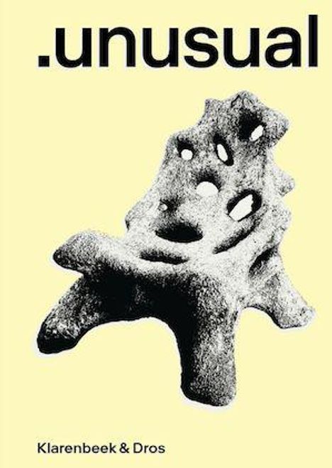 Text: ".unusual", "Klarenbeek & Dros". Abstrakter, organisch geformter Stuhl. Heller Hintergrund.