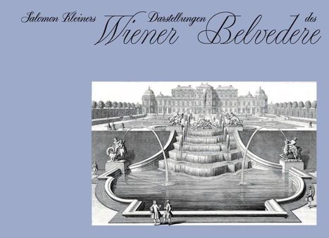 "Salomon Kleiners Darstellungen des Wiener Belvedere." Schwarz-weiße Illustration eines prunkvollen Barockschlosses mit Gartenanlage.