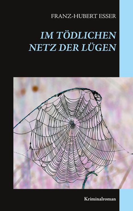 Franz-Hubert Esser: Im tödlichen Netz der Lügen, Buch