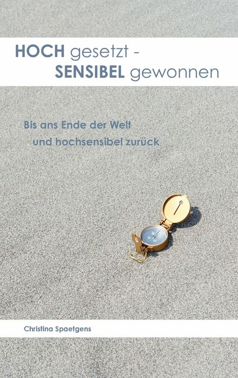 Christina Spaetgens: HOCH gesetzt - SENSIBEL gewonnen, Buch