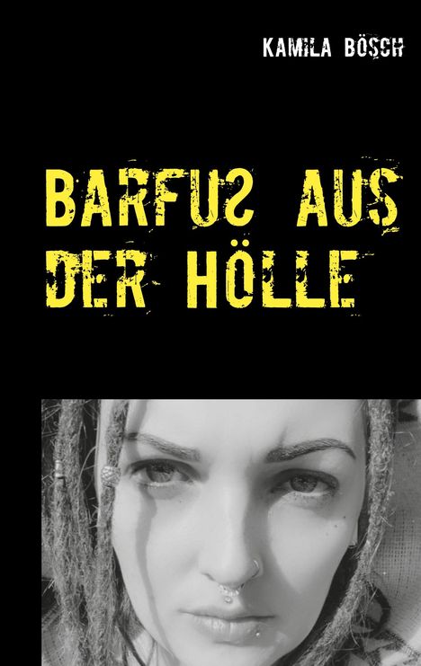 Kamila Bösch: Barfuß aus der Hölle, Buch