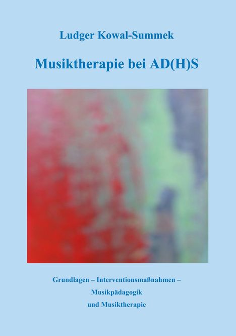 Ludger Kowal-Summek: Musiktherapie bei AD(H)S, Buch