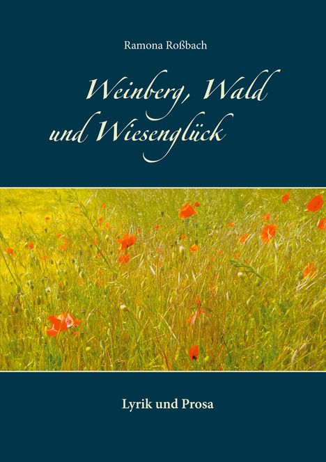 Ramona Roßbach: Weinberg, Wald und Wiesenglück, Buch