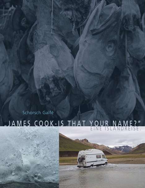 Schorsch Galfé: James Cook - is that your name?, Buch