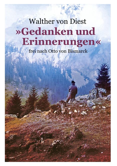 Walther Von Diest: »Gedanken und Erinnerungen«, Buch