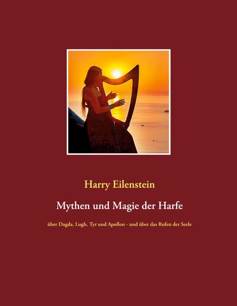 Harry Eilenstein: Mythen und Magie der Harfe, Buch