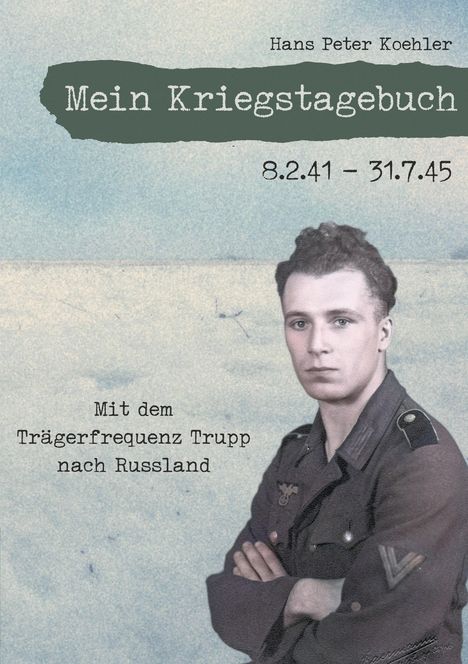 Hans Peter Koehler: Mein Kriegstagebuch, Buch