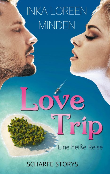 Inka Loreen Minden: LoveTrip - Eine heiße Reise, Buch