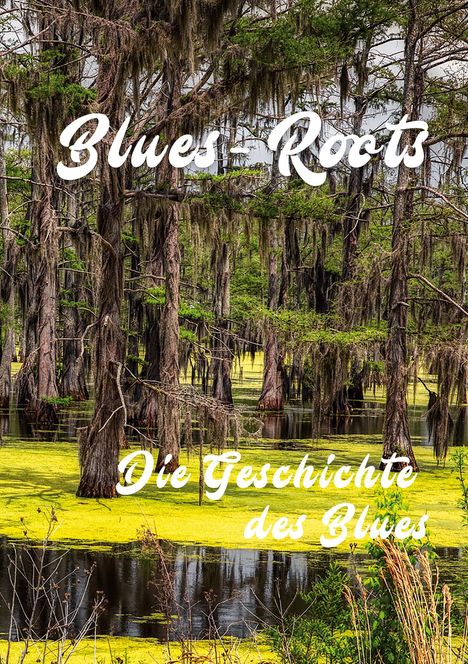 Roland Lutz: Blues - Roots, Buch