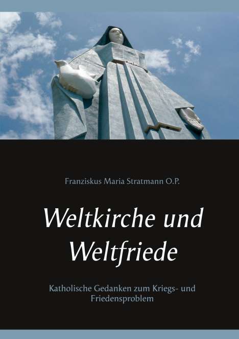 Franziskus Maria Stratmann O. P.: Weltkirche und Weltfriede, Buch