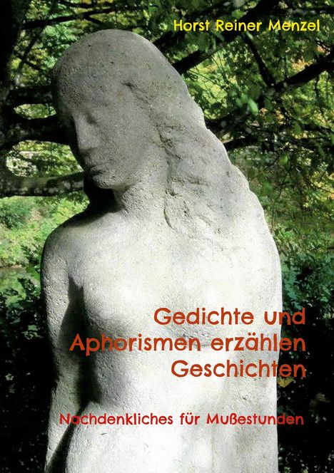 Horst Reiner Menzel: Gedichte und Aphorismen erzählen Geschichten, Buch