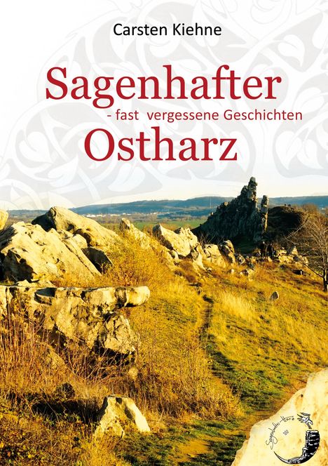 Carsten Kiehne: Sagenhafter Ostharz, Buch