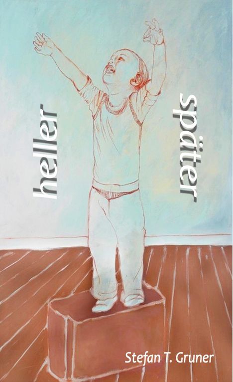 Stefan T. Gruner: heller später, Buch