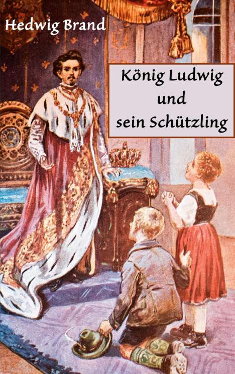 Hedwig Brand: König Ludwig und sein Schützling, Buch
