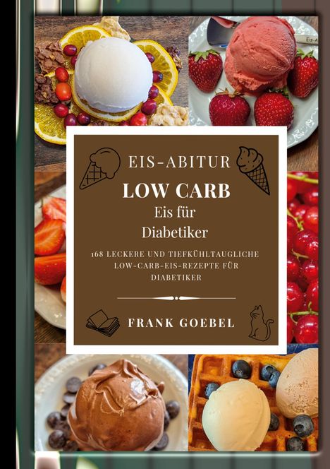 Frank Goebel: Eis-Abitur Low Carb, Buch